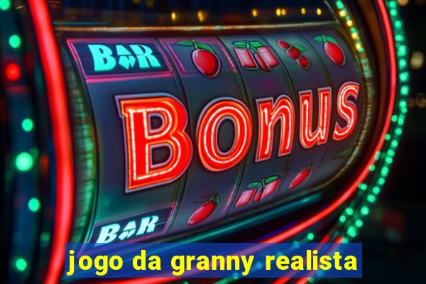 jogo da granny realista